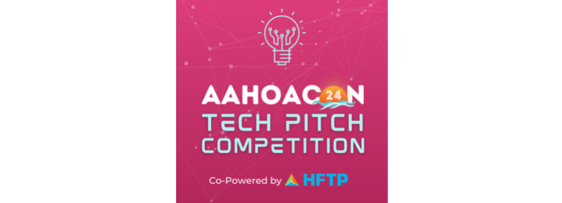 Revolutionizing Hospitality:  Who will Take Top Prize at the 2024 Tech Pitch Competition at AAHOACON24?